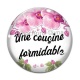Cabochon Verre - cousine formidable