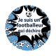  je suis un footballeur qui déchire