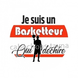 Je suis un basketteur qui déchire