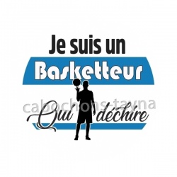 Je suis un basketteur qui déchire
