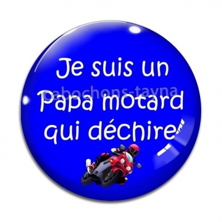 Cabochon Verre -  je suis un papa motard qui déchire
