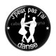 Cabochon Résine - j'peux pas j'ai danse