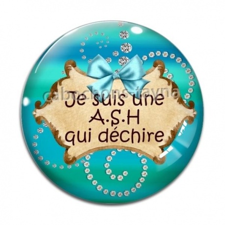 Cabochon Verre -  je suis une A.S.H qui déchire