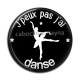 Cabochon Résine - j'peux pas j'ai danse