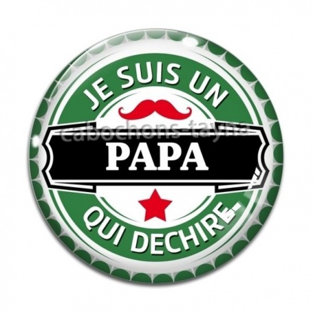 Cabochon Verre - je suis un papa qui déchire