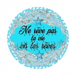Ne rêve pas ta vie vis tes rêves