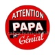 attention papa génial