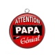 Pendentif Cabochon Argent - attention papa génial