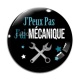 Cabochon Verre -  j'peux pas j'ai mécanique