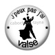 Cabochon Résine - j'peux pas j'ai valse