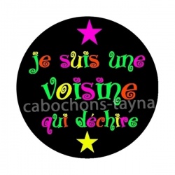 je suis une voisine qui déchire