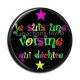 Cabochon Résine - je suis une voisine qui déchire