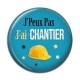 Cabochon Résine - J'peux pas j'ai chantier