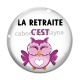 Cabochon Verre - la retraite c'est chouette