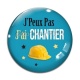 Cabochon Verre - J'peux pas j'ai chantier