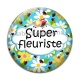 Cabochon Verre - super fleuriste