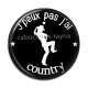 Cabochon Résine - j'peux pas j'ai country