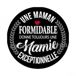 une maman formidable donne toujours une mamie