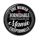 Cabochon Résine - une maman formidable donne toujours une mamie