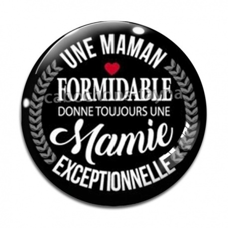 Cabochon Verre - une maman formidable donne toujours une mamie