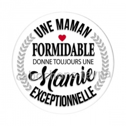 une maman formidable donne toujours une mamie
