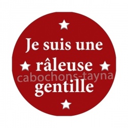je suis une râleuse gentille