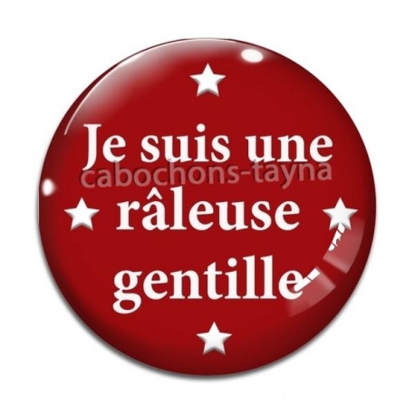 Cabochon Verre - je suis une râleuse gentille