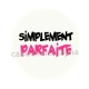 simplement parfaite
