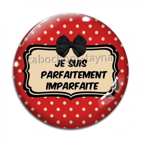 Cabochon Verre - je suis parfaite inparfaite