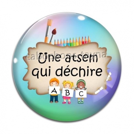 Cabochon Verre - une atsem qui déchire