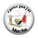 Cabochon Résine - j'peux pas j'ai matcha