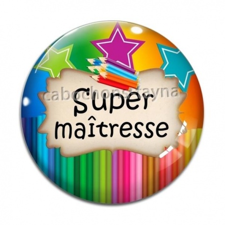 Cabochon Verre -  super maîtresse