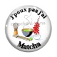 Cabochon Verre - j'peux pas j'ai matcha