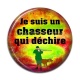 Cabochon Résine -  Je suis un chasseur qui déchire