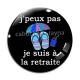 Cabochon Verre -  j'peux pas je suis à la retraite 