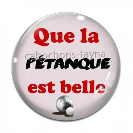 Cabochon Verre - que la pétanque est belle