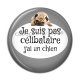 Cabochon Résine - je ne suis pas célibataire j'ai un chien