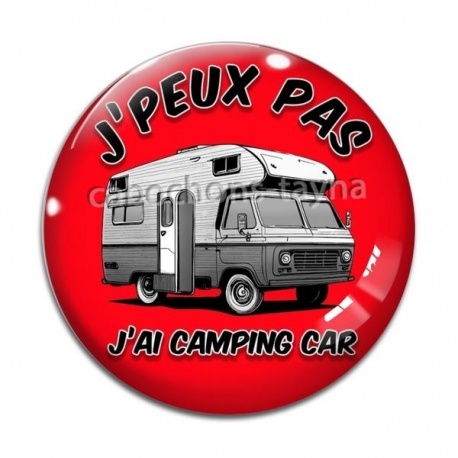 Cabochon Verre - j'peux pas j'ai  j'ai camping car