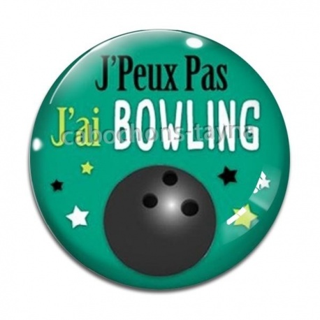 Cabochon Verre - j'peux pas j'ai bowling
