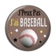 Cabochon Résine - j'peux pas j'ai baseball