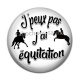 Cabochon Résine - j'peux pas j'ai équitation