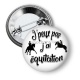 Badge - j'peux pas j'ai équitation