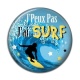 Cabochon Résine - j'peux pas j'ai surf