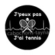 j'peux pas j'ai tennis
