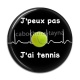 Cabochon Résine - j'peux pas j'ai tennis