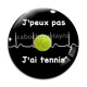 Cabochon Verre - j'peux pas j'ai tennis