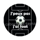 j'peux pas j'ai foot