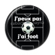 Cabochon Résine - j'peux pas j'ai foot