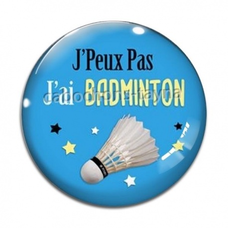 Cabochon Verre - j'peux pas j'ai badminton