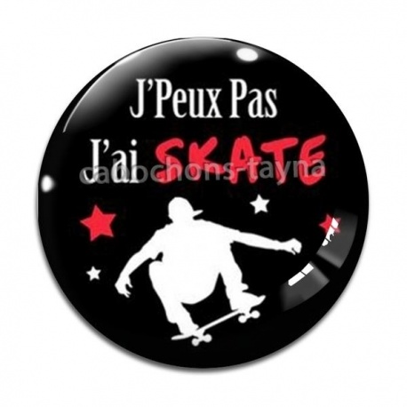 Cabochon Verre - j'peux pas j'ai skate